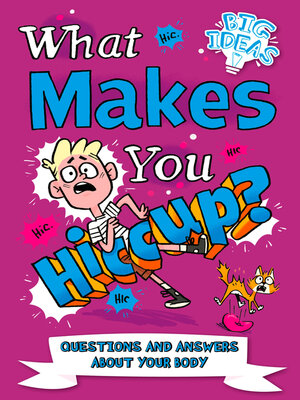 cover image of What Makes You Hiccup?: Questions and Answers About the Human Body